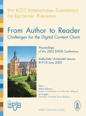 From Author to Reader. Challenges for the Digital Content Chain: Proceedings of the 9th ICCC International Conference on Electronic Publishing