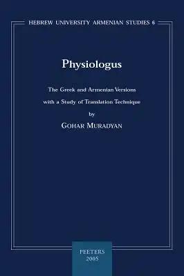 Physiologus: The Greek and Armenian Versions with a Study of Translation Technique