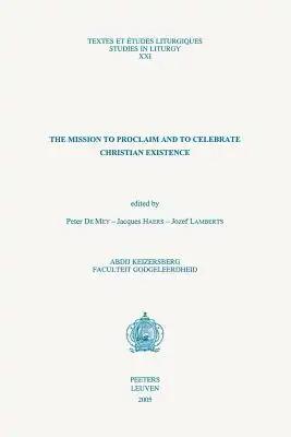 The Mission to Proclaim and to Celebrate Christian Existence