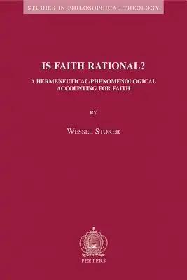 Is Faith Rational?: A Hermeneutical-Phenomenological Accounting for Faith