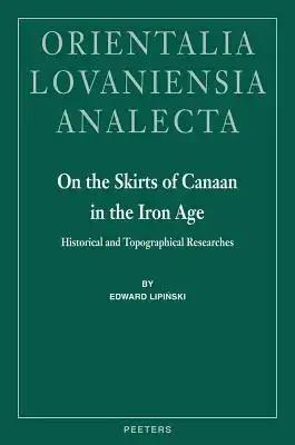 On the Skirts of Canaan in the Iron Age: Historical and Topographical Researches