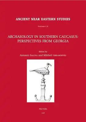 Archaeology in Southern Caucasus: Perspectives from Georgia