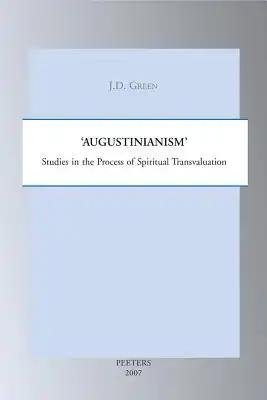 'Augustinianism': Studies in the Process of Spiritual Transvaluation