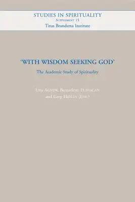 With Wisdom Seeking God: The Academic Study of Spirituality