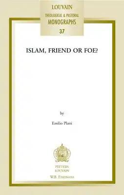 Islam, Friend or Foe?