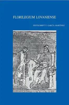 Florilegium Lovaniense: Studies in Septuagint and Textual Criticism in Honour of Florentino Garcia Martinez