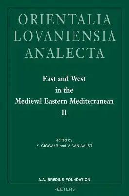 East and West in the Medieval Eastern Mediterranean II: Antioch from the Byzantine Reconquest Until the End of the Crusader Principality. ACTA of the