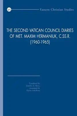 The Second Vatican Council Diaries of Met. Maxim Hermaniuk, C.Ss.R. (1960-1965)