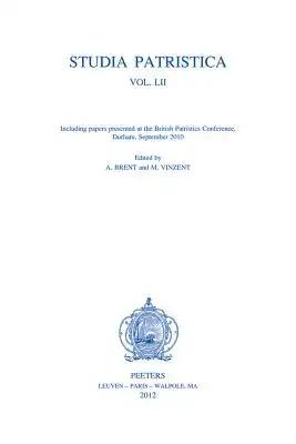 Studia Patristica LII: Including Papers Presented at the British Patristics Conference, Durham, September 2010