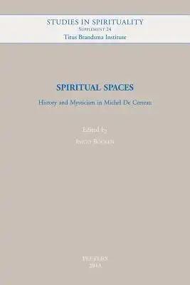 Spiritual Spaces: History and Mysticism in Michel de Certeau