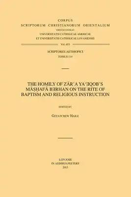 The Homily of Zar'a Ya'eqob's Mashafa Berhan on the Rite of Baptism and Religious Instruction: T.