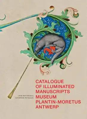 Catalogue of Illuminated Manuscripts of the Museum Plantin-Moretus, Antwerp: (Low Countries Series 15)