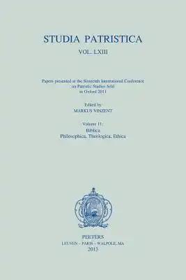 Studia Patristica. Vol. LXIII - Papers Presented at the Sixteenth International Conference on Patristic Studies Held in Oxford 2011: Volume 11: Biblic
