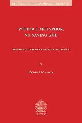 Without Metaphor, No Saving God: Theology After Cognitive Linguistics