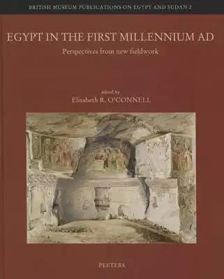 Egypt in the First Millennium AD: Perspectives from New Fieldwork