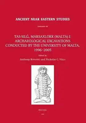 Tas-Silg, Marsaxlokk (Malta) I: Archaeological Excavations Conducted by the University of Malta, 1996-2005