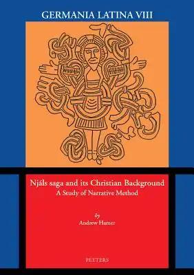 Njals Saga and Its Christian Background: A Study of Narrative Method. Germania Latina VIII