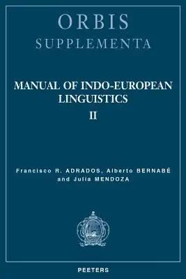 Manual of Indo-European Linguistics. Volume II: Nominal and Verbal Morphology
