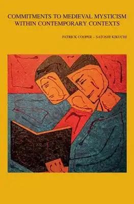 Commitments to Medieval Mysticism Within Contemporary Contexts