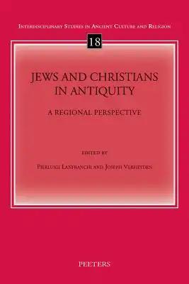 Jews and Christians in Antiquity: A Regional Perspective