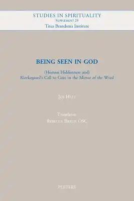 Being Seen in God: (Human Hiddenness And) Kierkegaard's Call to Gaze in the Mirror of the Word