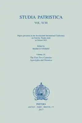 Studia Patristica. Vol. XCIII - Papers Presented at the Seventeenth International Conference on Patristic Studies Held in Oxford 2015: Volume 19: The