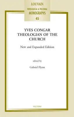 Yves Congar: Theologian of the Church: New and Expanded Edition