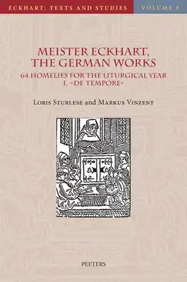 Meister Eckhart, the German Works: 64 Homilies for the Liturgical Year. 1. de Tempore: Introduction, Translation and Notes