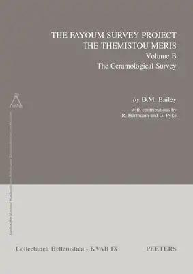 The Fayoum Survey Project: The Themistou Meris: Volume B: The Ceramological Survey