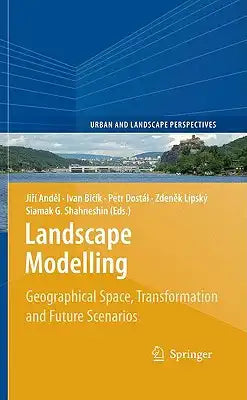 Landscape Modelling: Geographical Space, Transformation and Future Scenarios