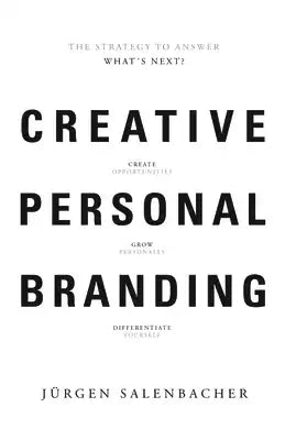 Creative Personal Branding: The Strategy to Answer: What's Next