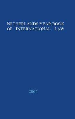 Netherlands Yearbook of International Law: Volume 35, 2004