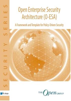 Open Enterprise Security Architecture (O-Esa): A Framework and Template for Policy-Driven Security