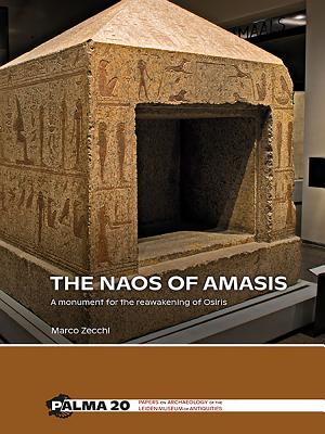 The Naos of Amasis: A Monument for the Reawakening of Osiris
