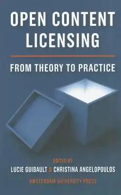 Open Content Licensing: From Theory to Practice
