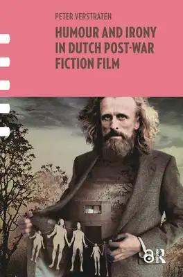 Humour and Irony in Dutch Post-War Fiction Film