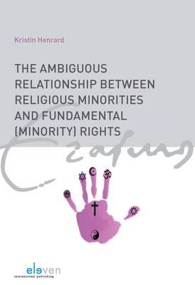 The Ambiguous Relationship Between Religious Minorities and Fundamental (Minority) Rights