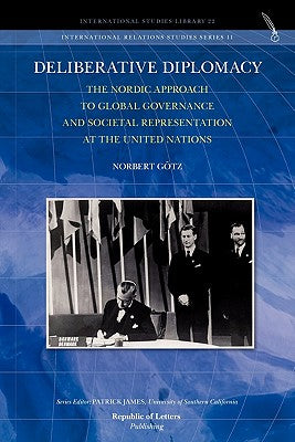 Deliberative Diplomacy: The Nordic Approach to Global Governance and Societal Representation at the United Nations