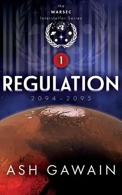Regulation (2094-2095): The WARSEC Interstellar Series Book 1
