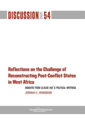 Reflections on the Challenge of Reconstructing Post-Conflict States in West Africa