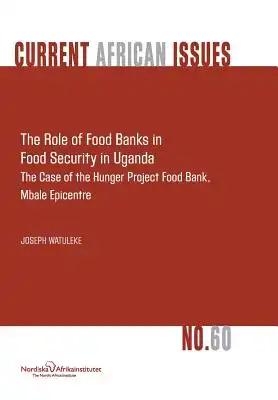 The Role of Food Banks in Food Security in Uganda