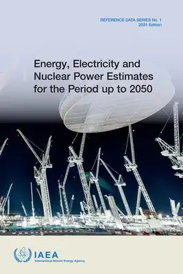 Energy, Electricity and Nuclear Power Estimates for the Period Up to 2050: Reference Data Series No. 1
