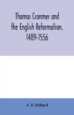 Thomas Cranmer and the English Reformation, 1489-1556