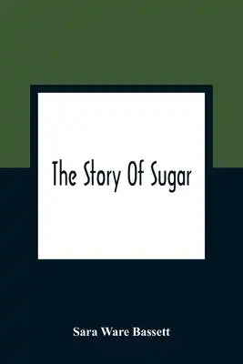 The Story Of Sugar