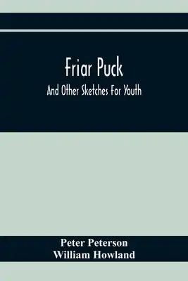 Friar Puck: And Other Sketches For Youth