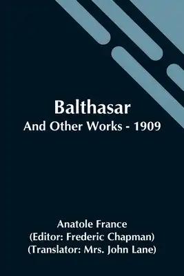 Balthasar; And Other Works - 1909