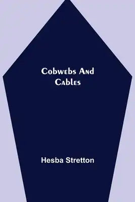 Cobwebs and Cables