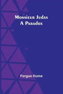 Monsieur Judas: A Paradox