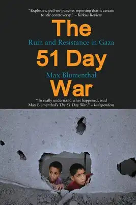 The 51 Day War: Ruin and Resistance in Gaza