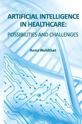 Artificial Intelligence in Healthcare: possibilities and challenges